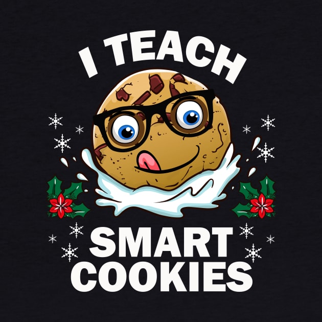 Funny Teacher I Teach Smart Cookies Nerd Gift by Ramadangonim